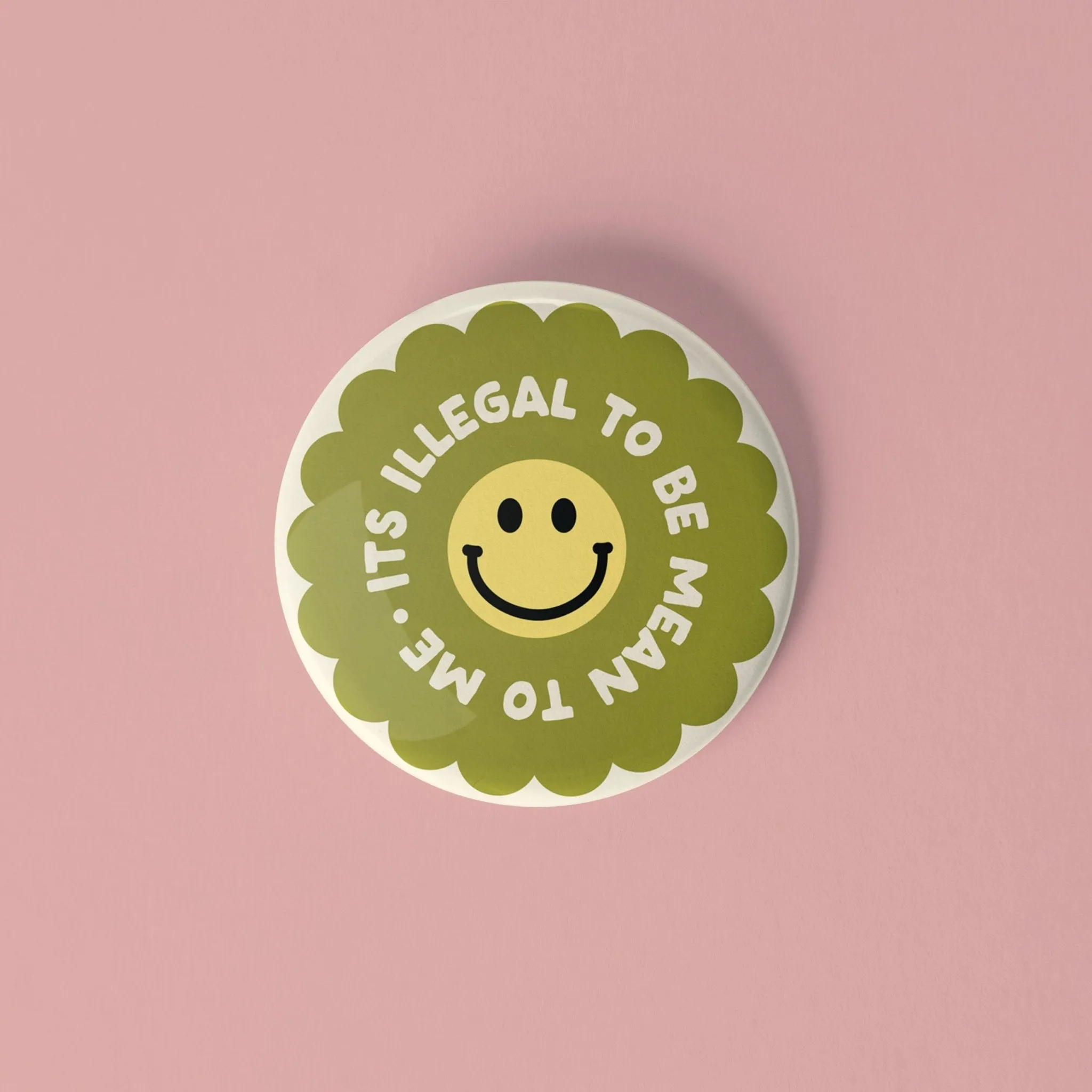 It's illegal to be mean to me pinback button